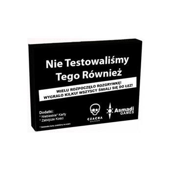 Nie Testowaliśmy Tego Również